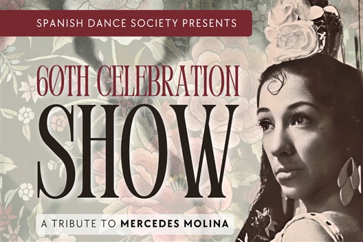 SPANISH DANCE SOCIETY'S 60TH CELEBRATION SHOW
